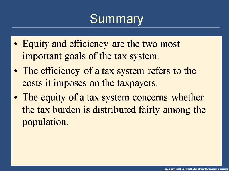 Summary Equity and efficiency are the two most important goals of the tax system.
